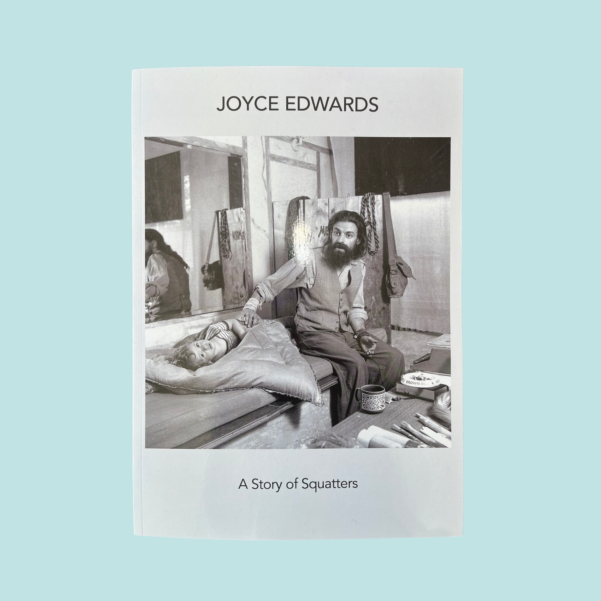 Joyce Edwards: A Story of Squatters Exhibition Catalogue