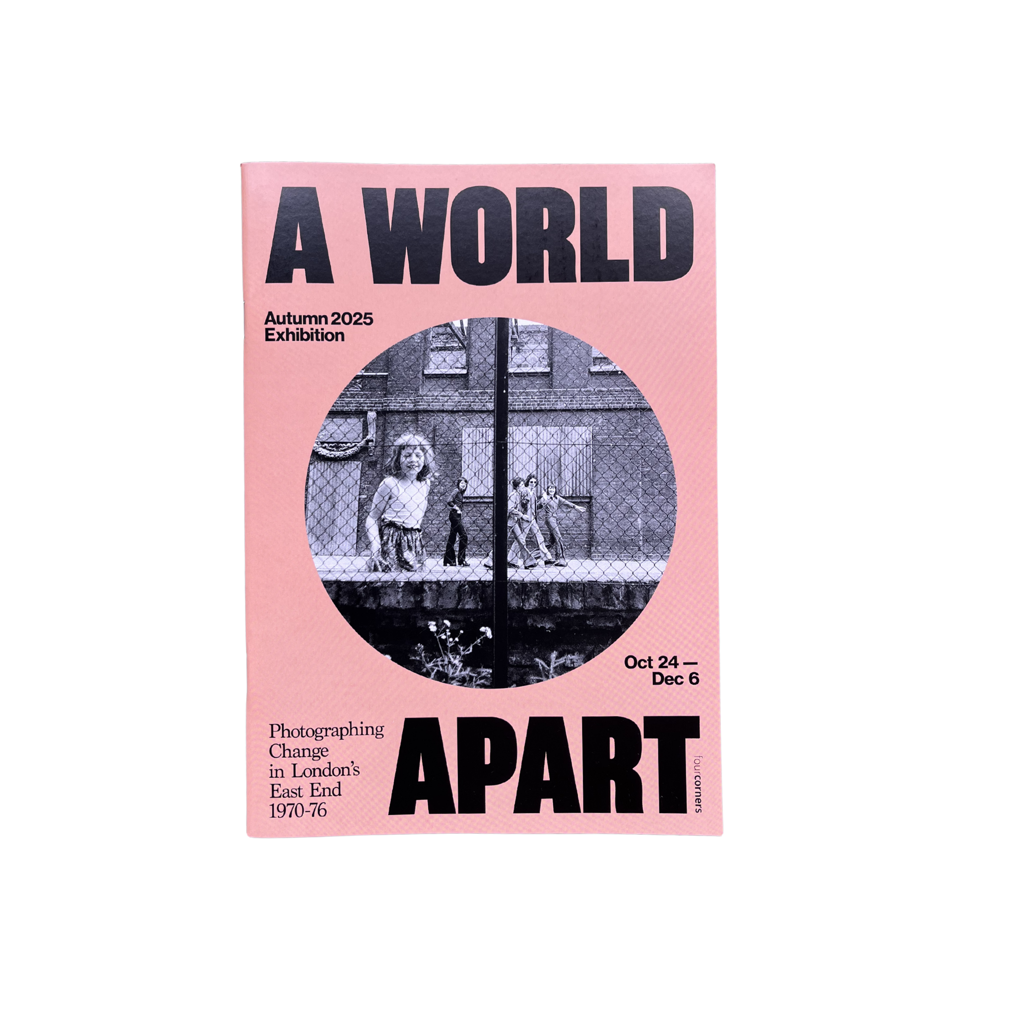 A WORLD APART: Photographing Change in London's East End, 1970-76, Exhibition Catalogue