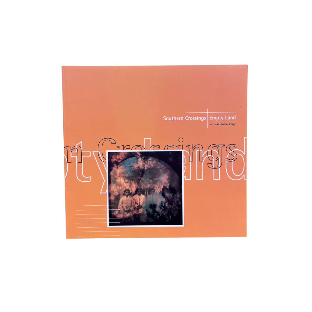 Southern Crossings/Empty Land In the Australian Image, Exhibit Photography Book